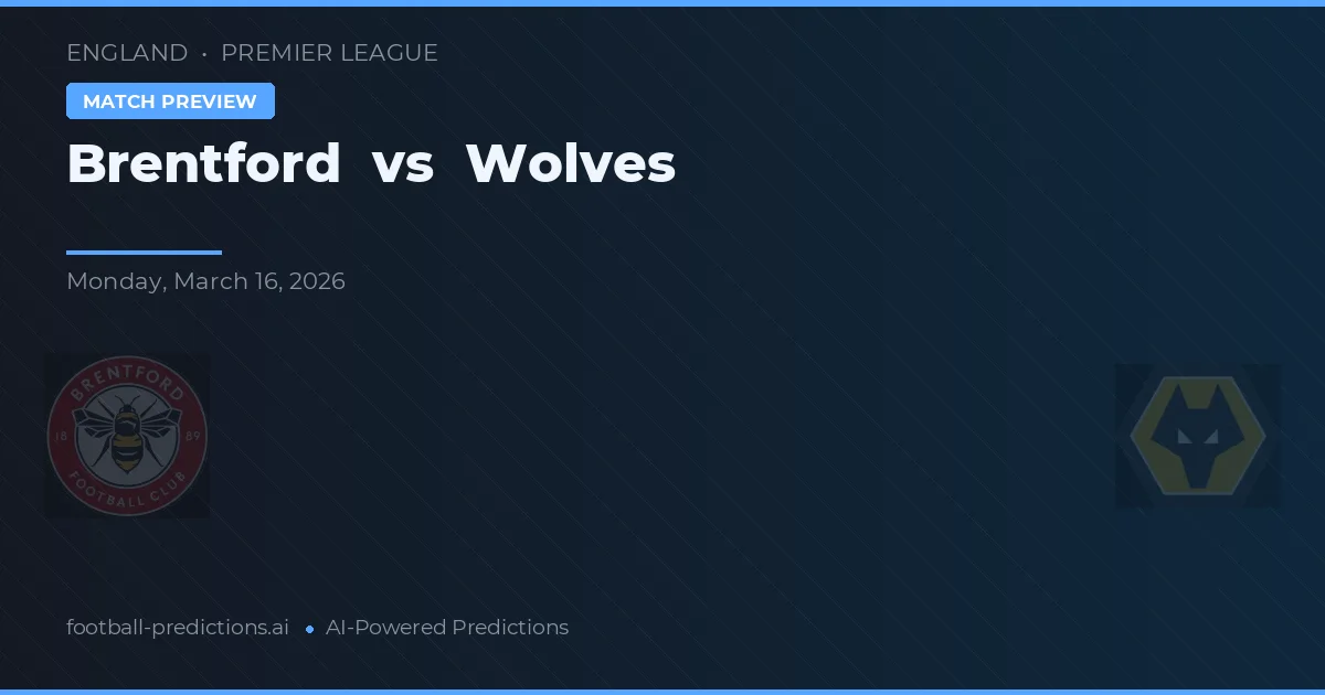 Brentford vs Wolves — pronostic și avancronică meci