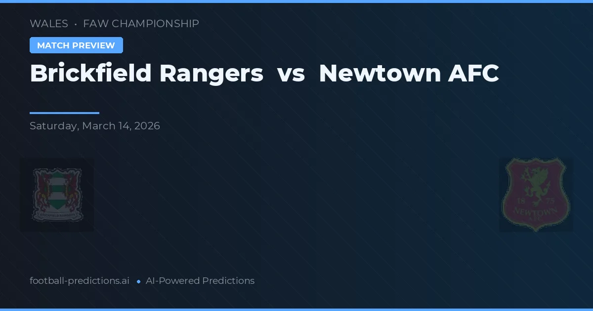 Brickfield Rangers vs Newtown AFC — pronostic și avancronică meci