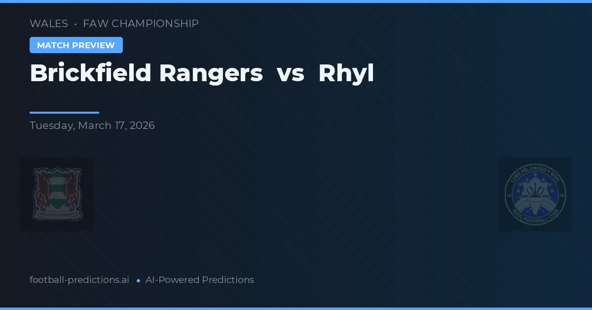 Brickfield Rangers vs Rhyl — pronostic și avancronică meci