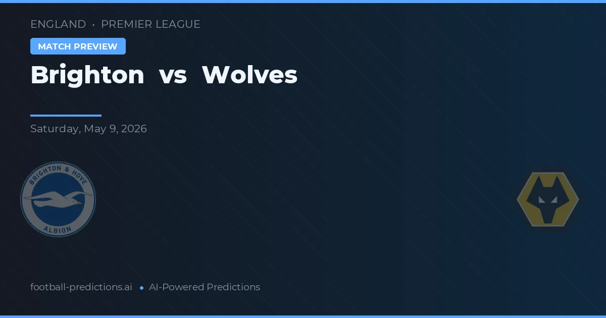 Brighton vs Wolves — pronostic și avancronică meci