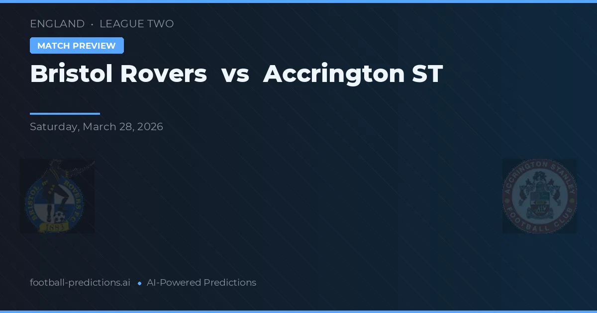 Bristol Rovers vs Accrington ST — pronostic și avancronică meci