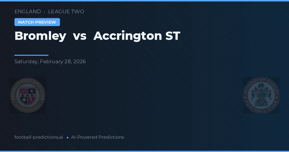 Bromley vs Accrington ST — pronostic și avancronică meci