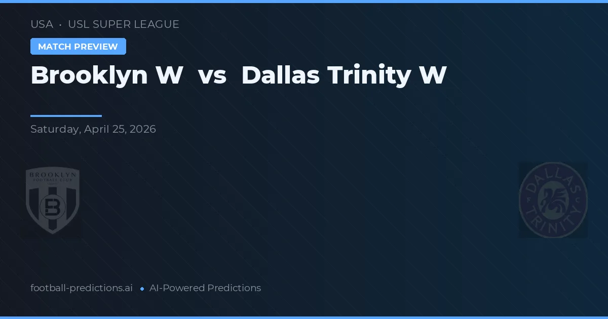 Brooklyn W vs Dallas Trinity W — pronostic și avancronică meci