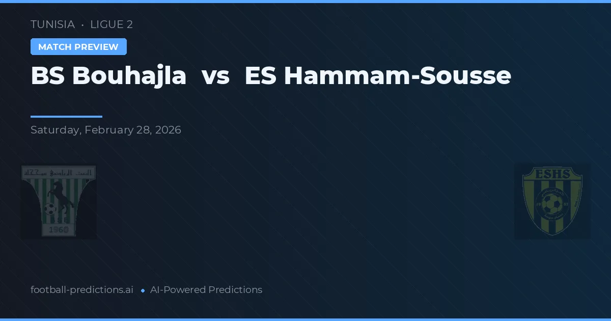 BS Bouhajla vs ES Hammam-Sousse — pronostic și avancronică meci