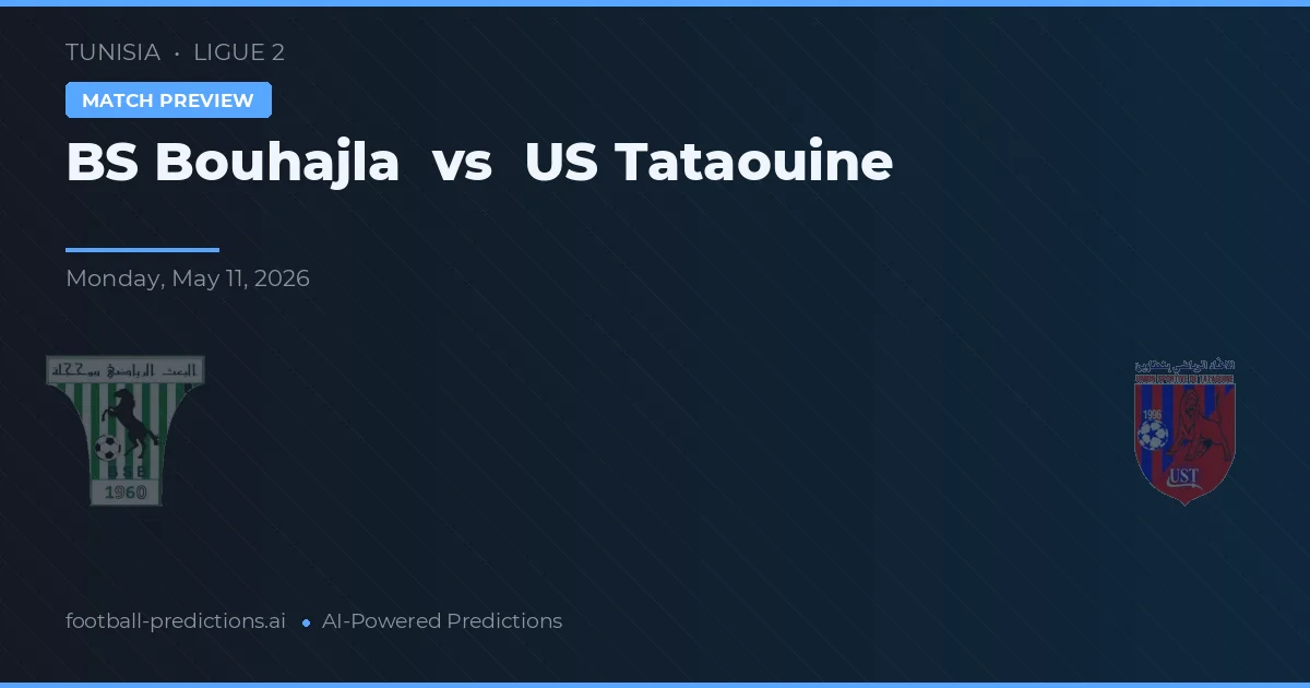 BS Bouhajla vs US Tataouine — pronostic și avancronică meci