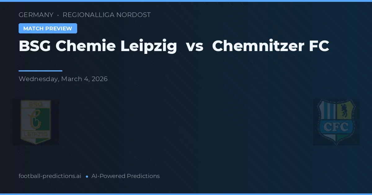 BSG Chemie Leipzig vs Chemnitzer FC — pronostic și avancronică meci