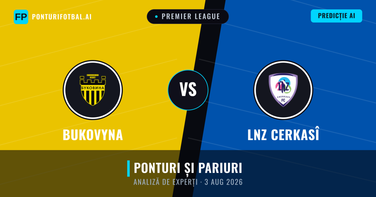 Bukovyna vs LNZ Cerkasî — pronostic și avancronică meci