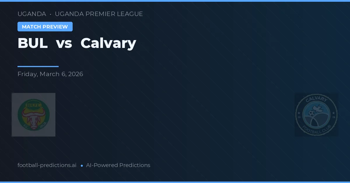 BUL vs Calvary — pronostic și avancronică meci