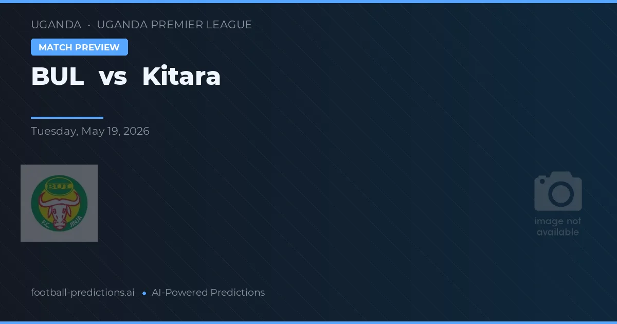 BUL vs Kitara — pronostic și avancronică meci