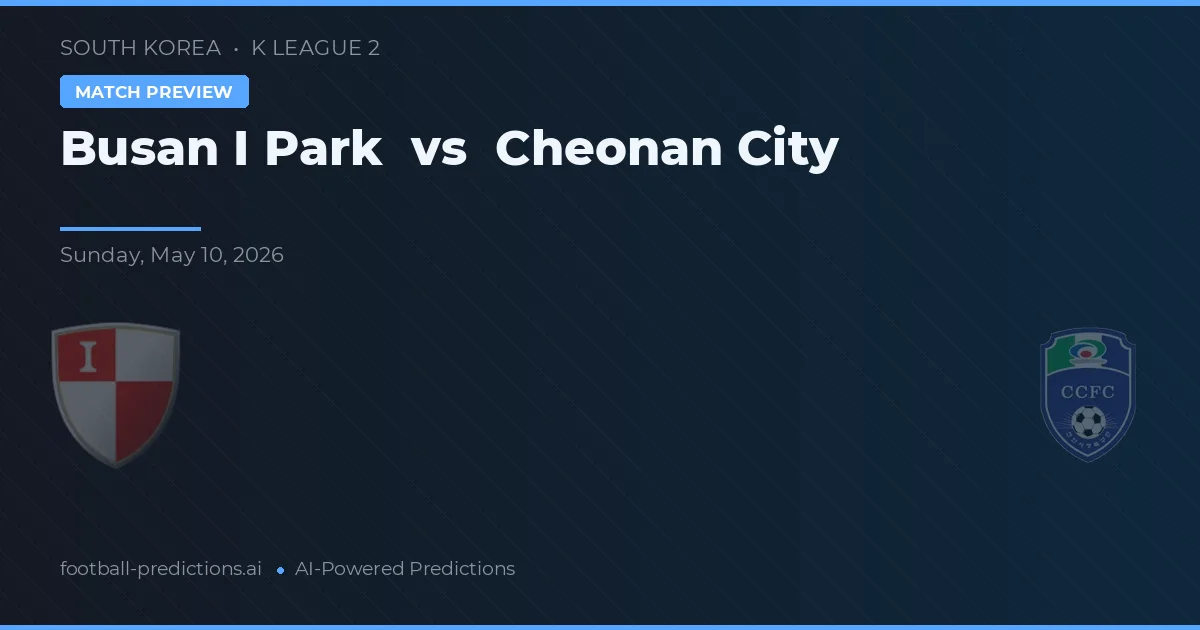 Busan I Park vs Orașul Cheonan — pronostic și avancronică meci