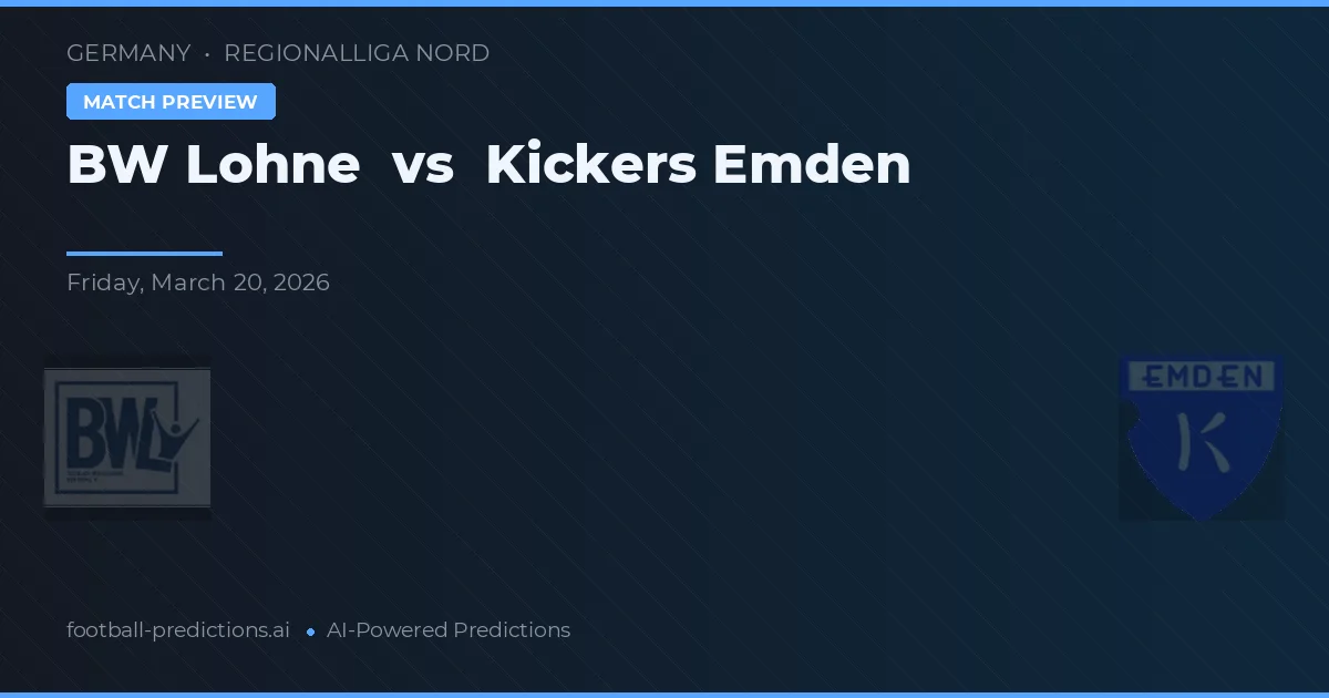 BW Lohne vs Kickers Emden — pronostic și avancronică meci