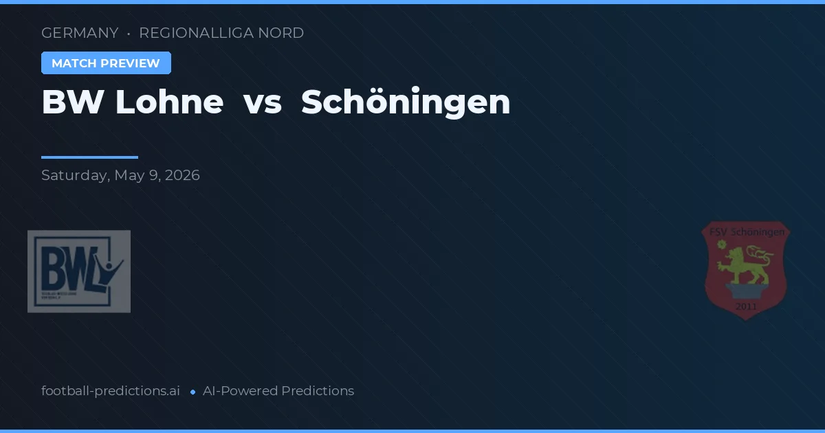 BW Lohne vs Schöningen — pronostic și avancronică meci