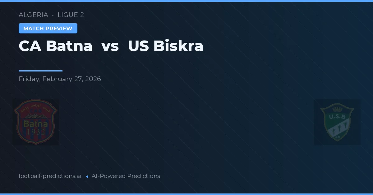 CA Bacău vs US Biskra — pronostic și avancronică meci