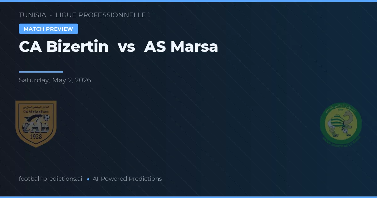 CA Bizerte vs AS Marsa — pronostic și avancronică meci