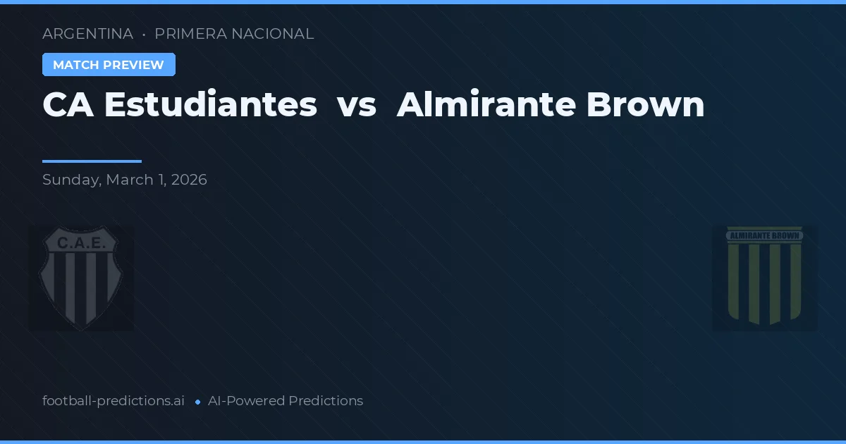 Estudiantes de La Plata vs Almirante Brown — pronostic și avancronică meci