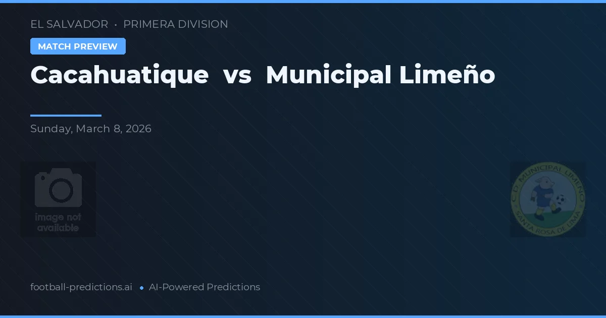 Cacahuatique vs Municipal Limeño — pronostic și avancronică meci