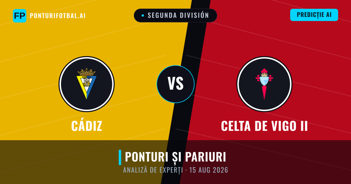 Cádiz vs Celta de Vigo II — pronostic și avancronică meci