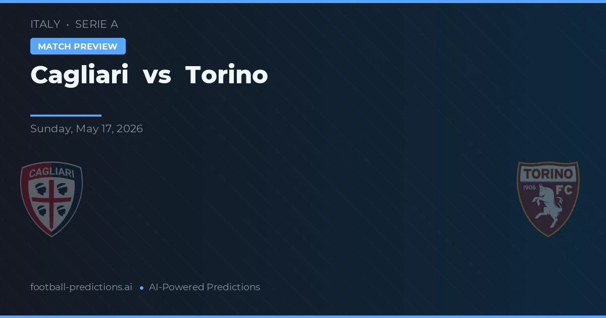 Cagliari vs Torino — pronostic și avancronică meci