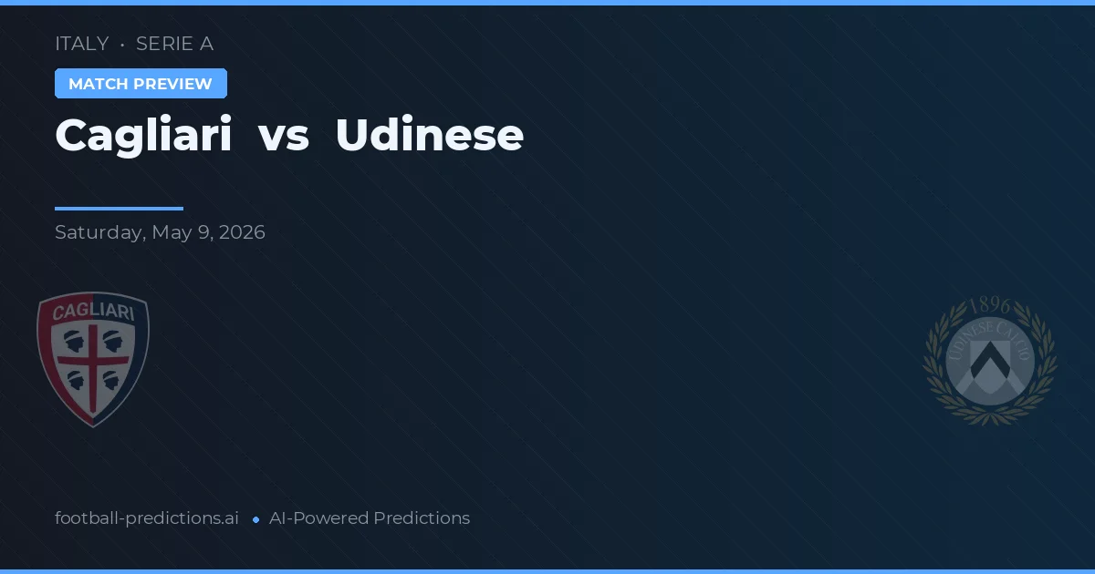 Cagliari vs Udinese — pronostic și avancronică meci
