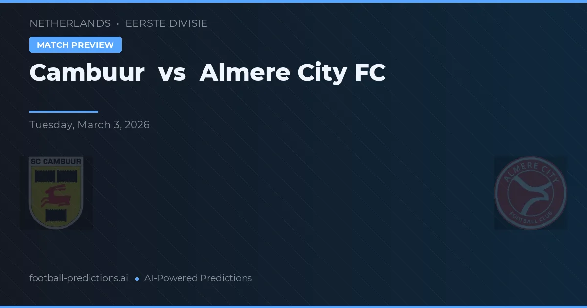 Cambuur vs Almere City FC — pronostic și avancronică meci