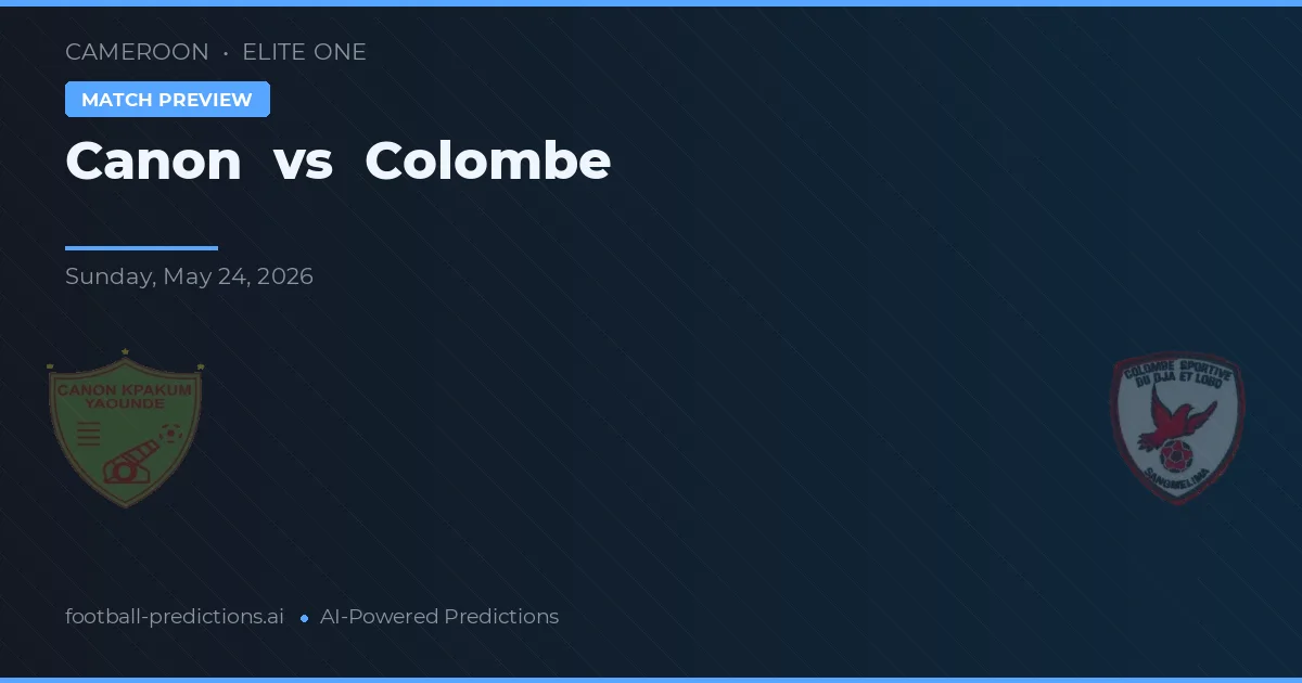 Canon vs Colombe preview