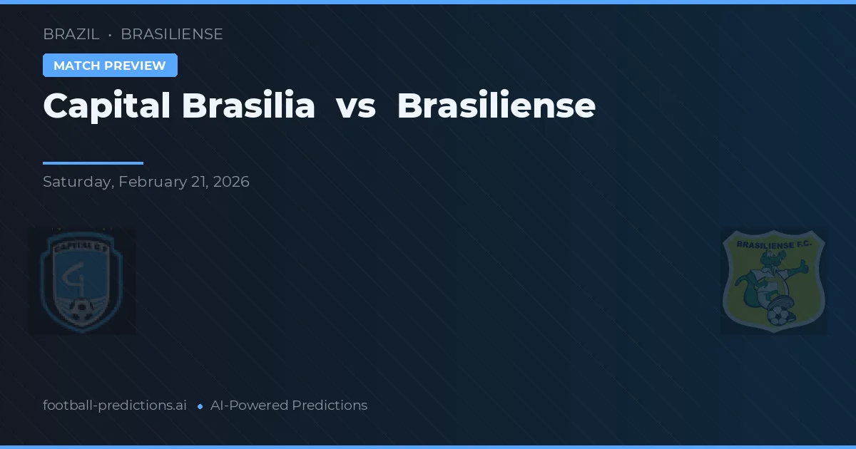 Capitol Brasilia vs Brasiliense — pronostic și avancronică meci