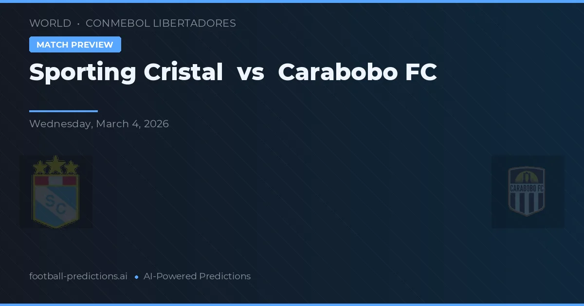 Sporting Cristal vs Carabobo FC — pronostic și avancronică meci