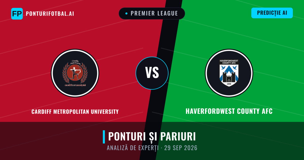 Cardiff Metropolitan University vs Haverfordwest County AFC — pronostic și avancronică meci