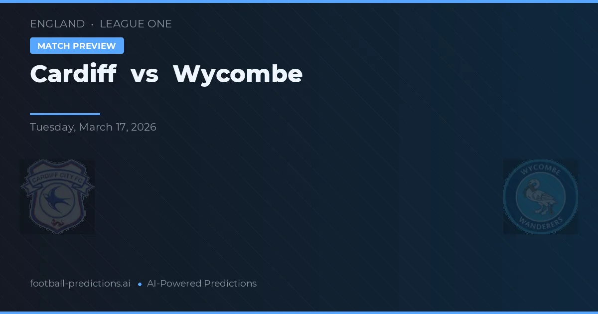 Cardiff vs Wycombe — pronostic și avancronică meci