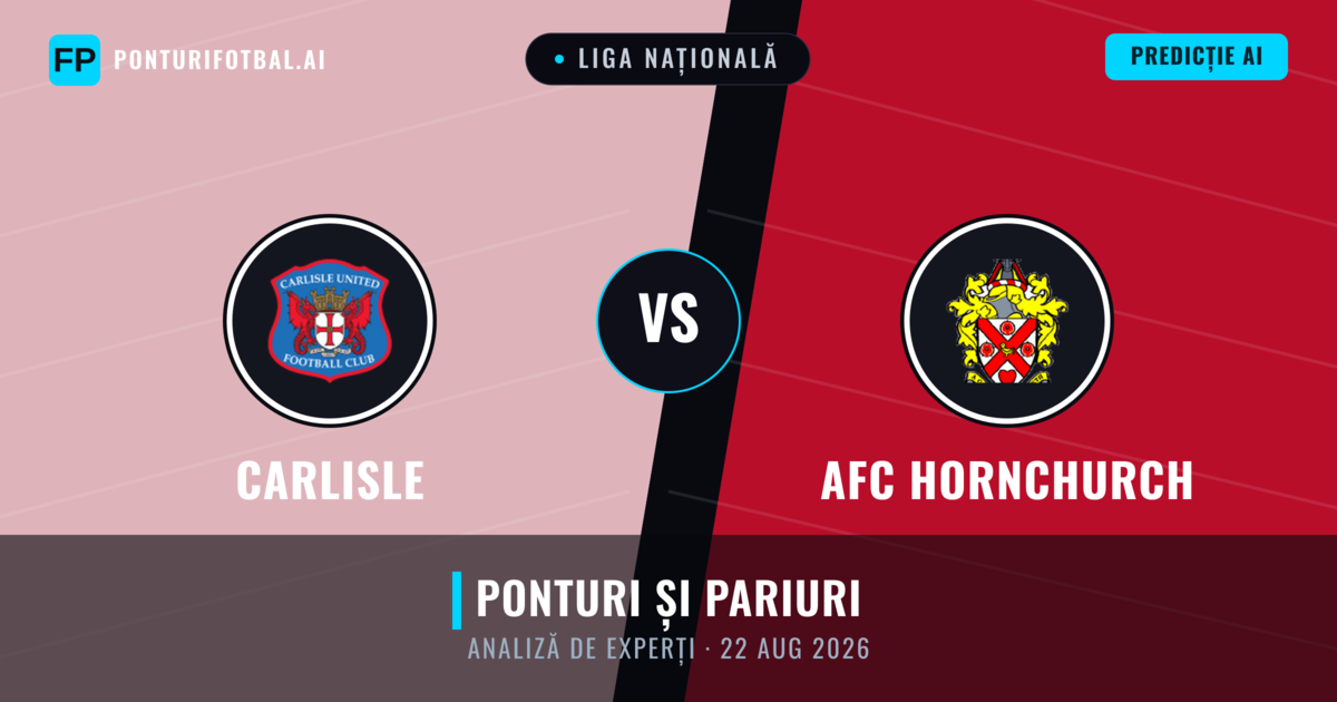 Carlisle vs AFC Hornchurch — pronostic și avancronică meci