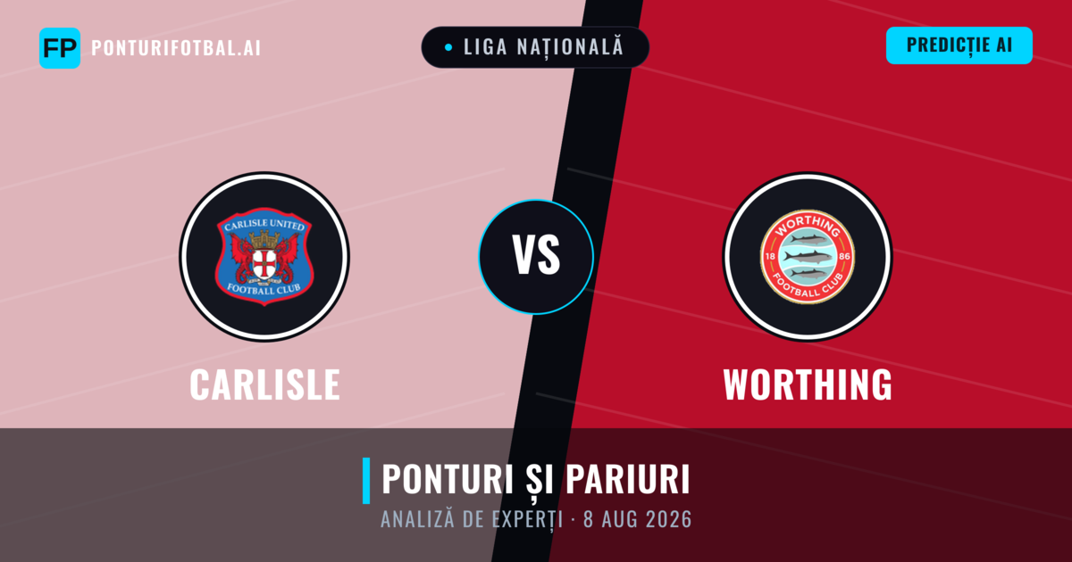 Carlisle vs Worthing — pronostic și avancronică meci
