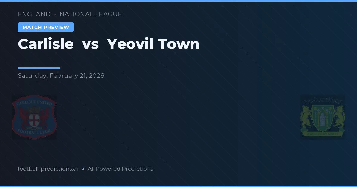 Carlisle vs Yeovil Town — pronostic și avancronică meci