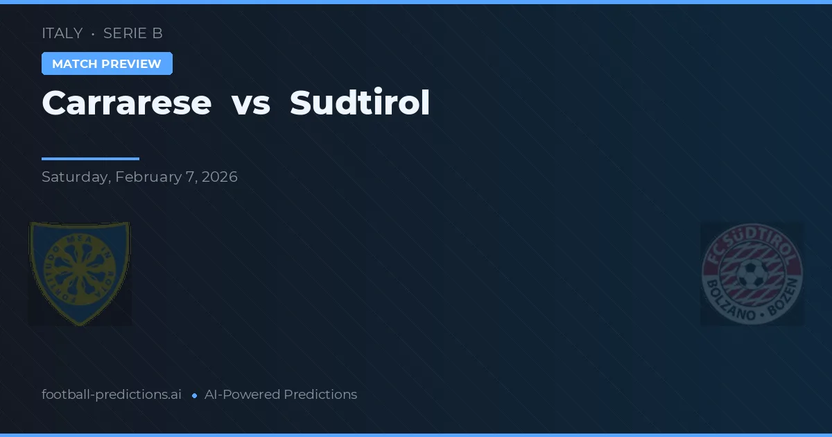 Carrarese vs Sudtirol — pronostic și avancronică meci