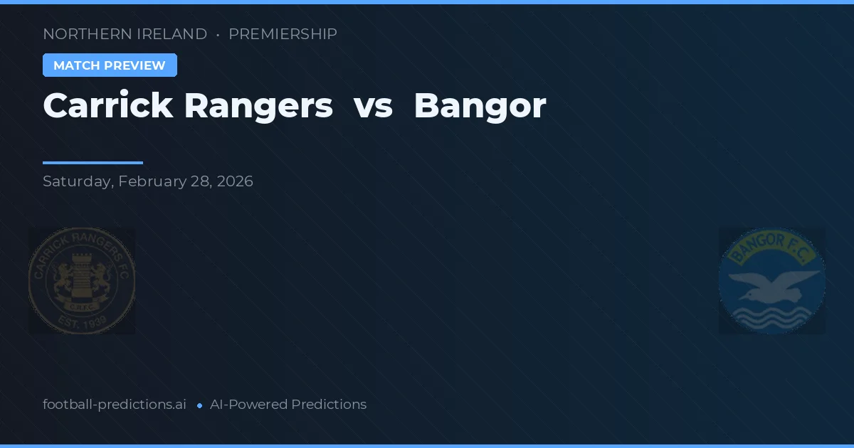 Carrick Rangers vs Bangor — pronostic și avancronică meci