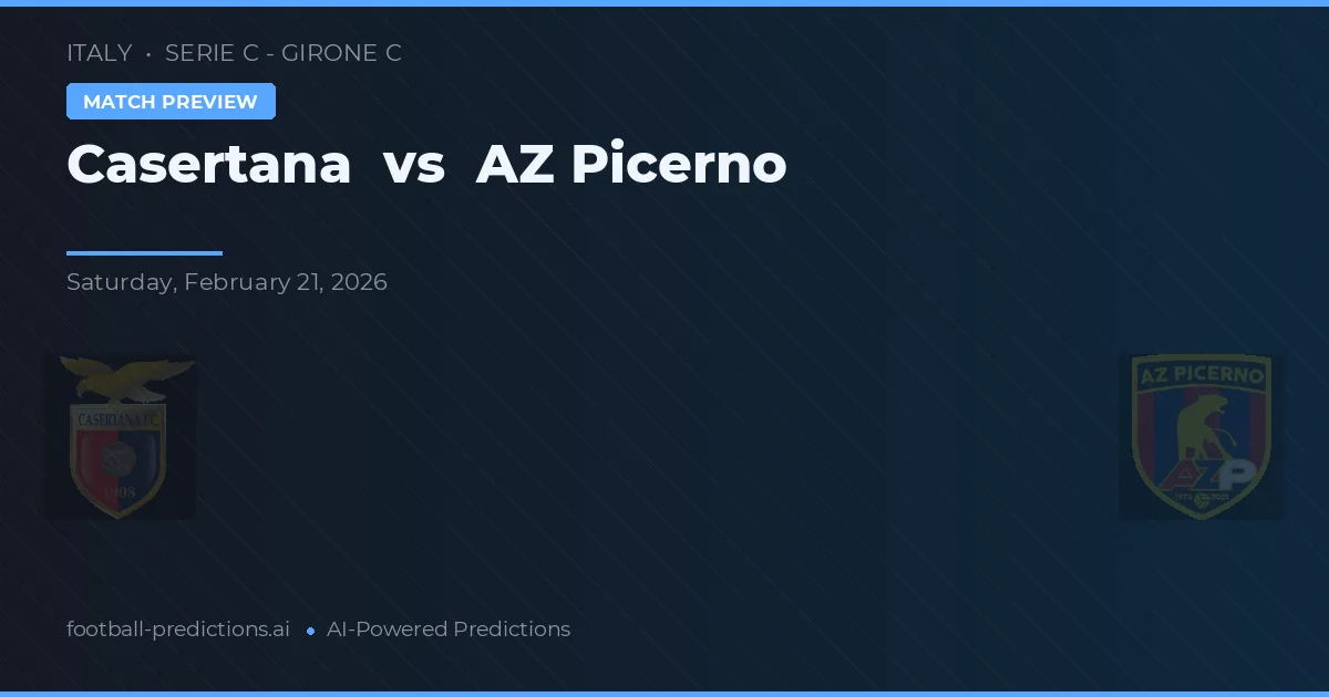 Casertana vs AZ Picerno — pronostic și avancronică meci