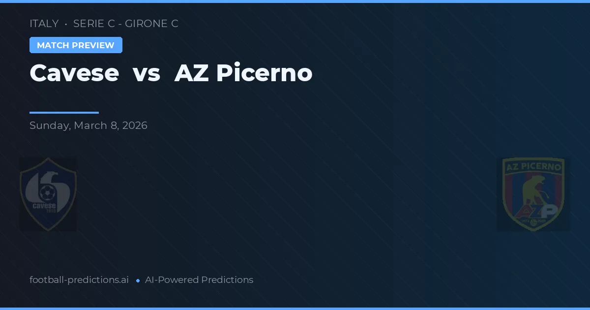 Cavese vs AZ Picerno — pronostic și avancronică meci