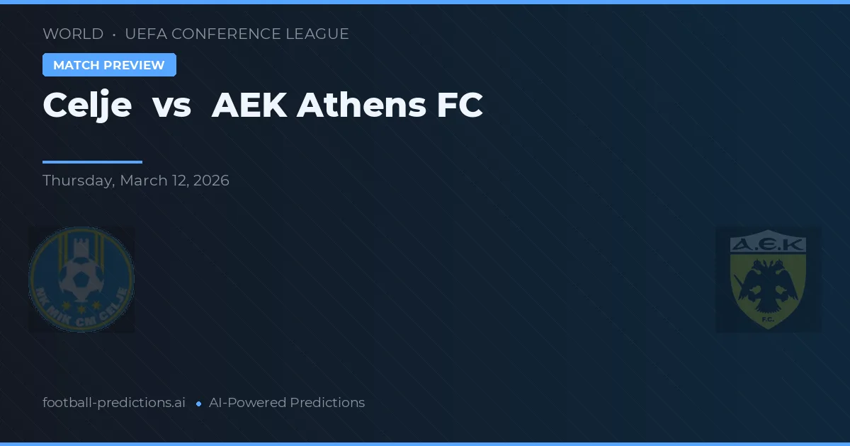 Celje vs AEK Atena — pronostic și avancronică meci