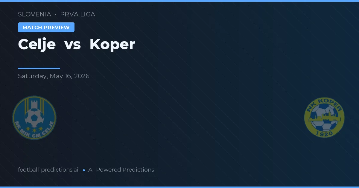 Celje vs Koper — pronostic și avancronică meci