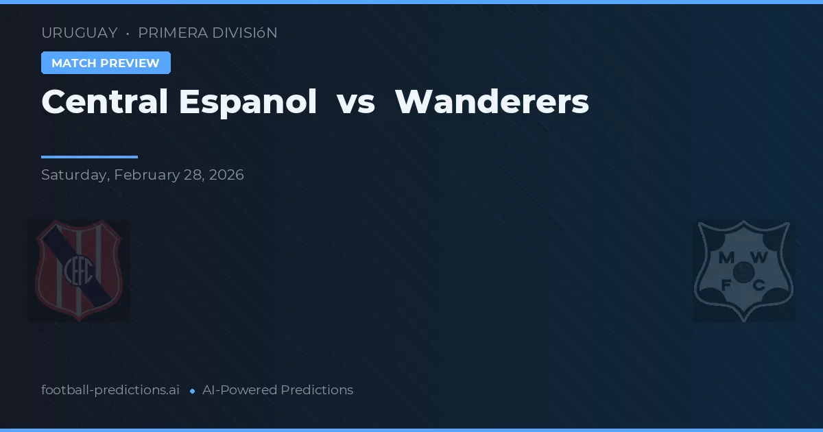 Central Español vs Wanderers — pronostic și avancronică meci