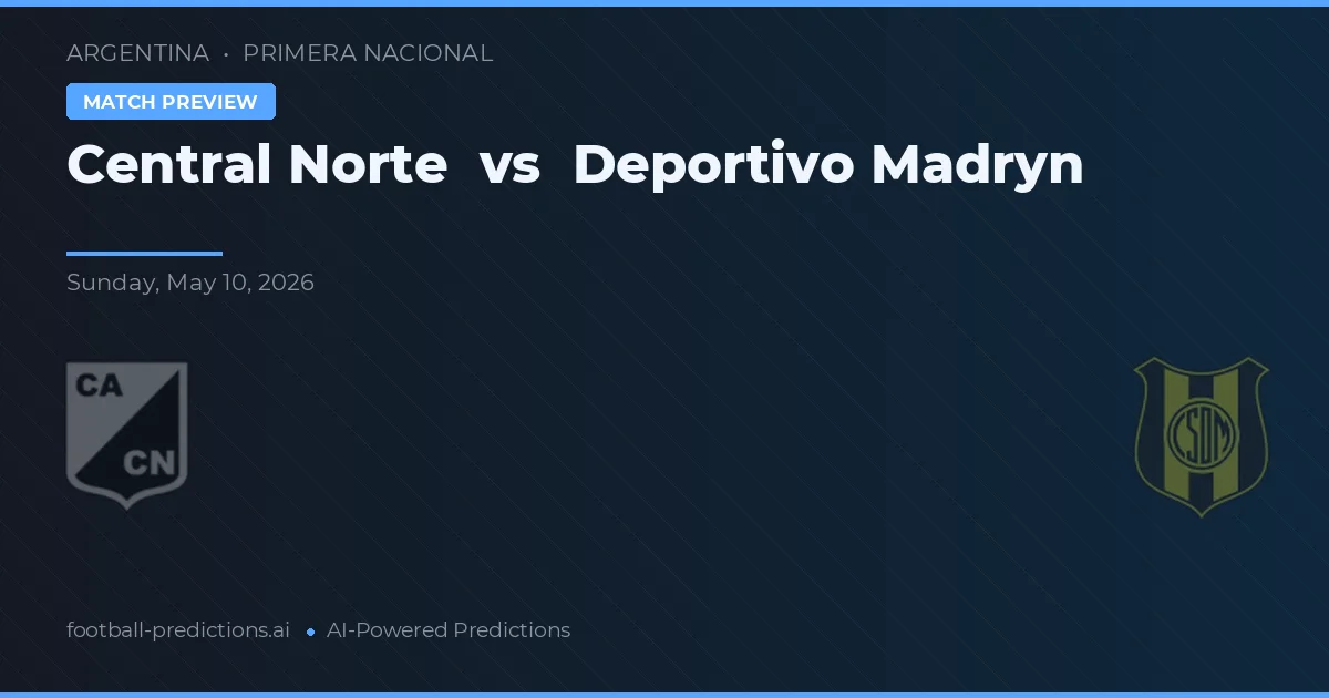 Central Norte vs Deportivo Madryn — pronostic și avancronică meci
