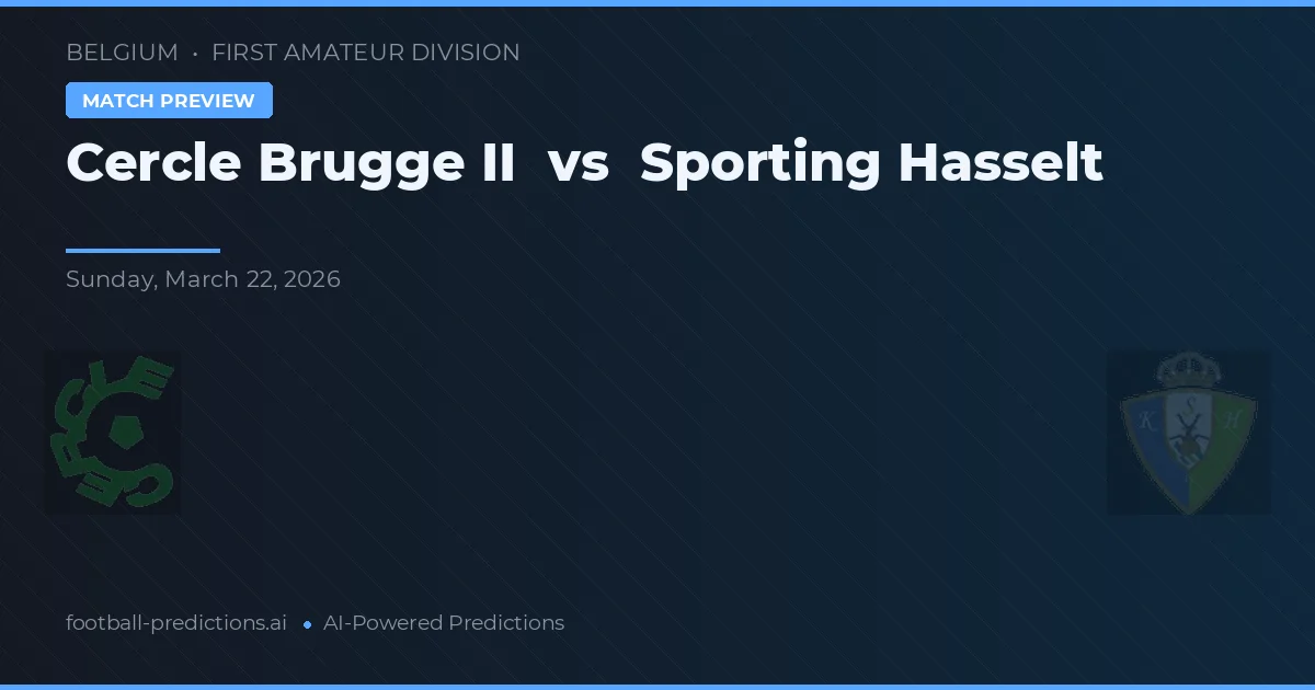 Cercle Brugge II vs Sporting Hasselt — pronostic și avancronică meci