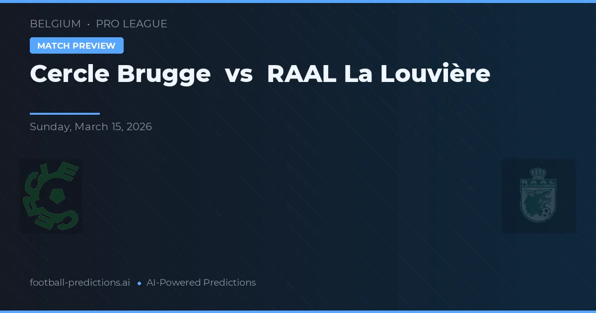Cercle Brugge vs RAAL La Louvière — pronostic și avancronică meci