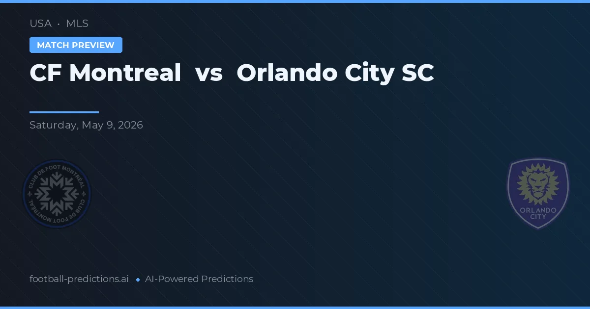 CF Montreal vs Orlando City SC — pronostic și avancronică meci