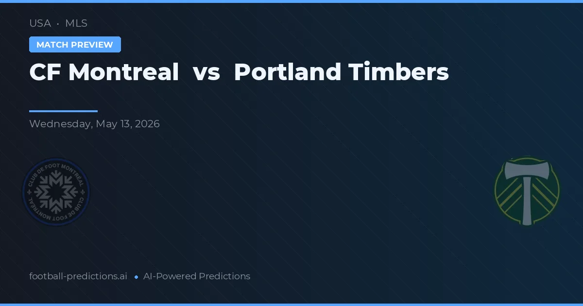 CF Montreal vs Portland Timbers — pronostic și avancronică meci