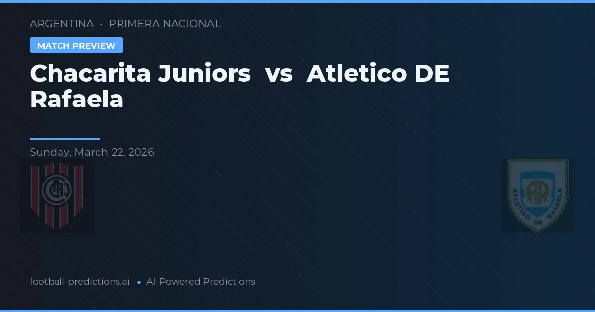 Chacarita Juniors vs Atlético de Rafaela — pronostic și avancronică meci