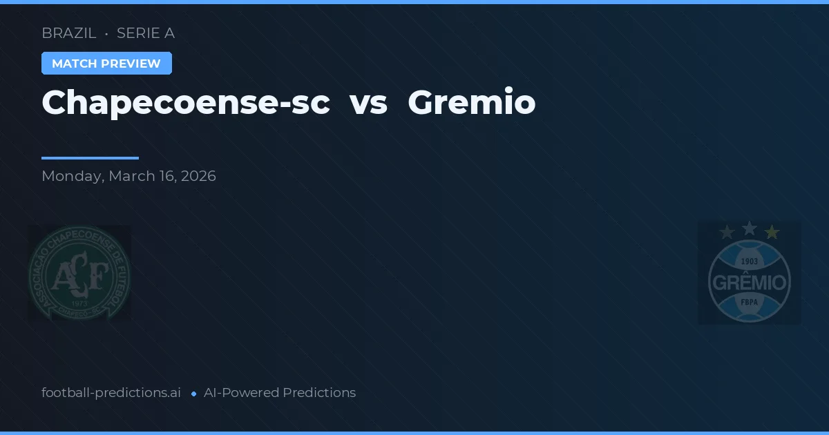 Chapecoense vs Grêmio — pronostic și avancronică meci