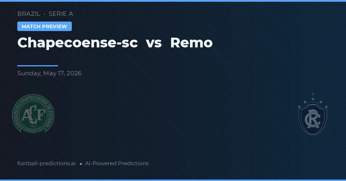 Chapecoense vs Remo — pronostic și avancronică meci