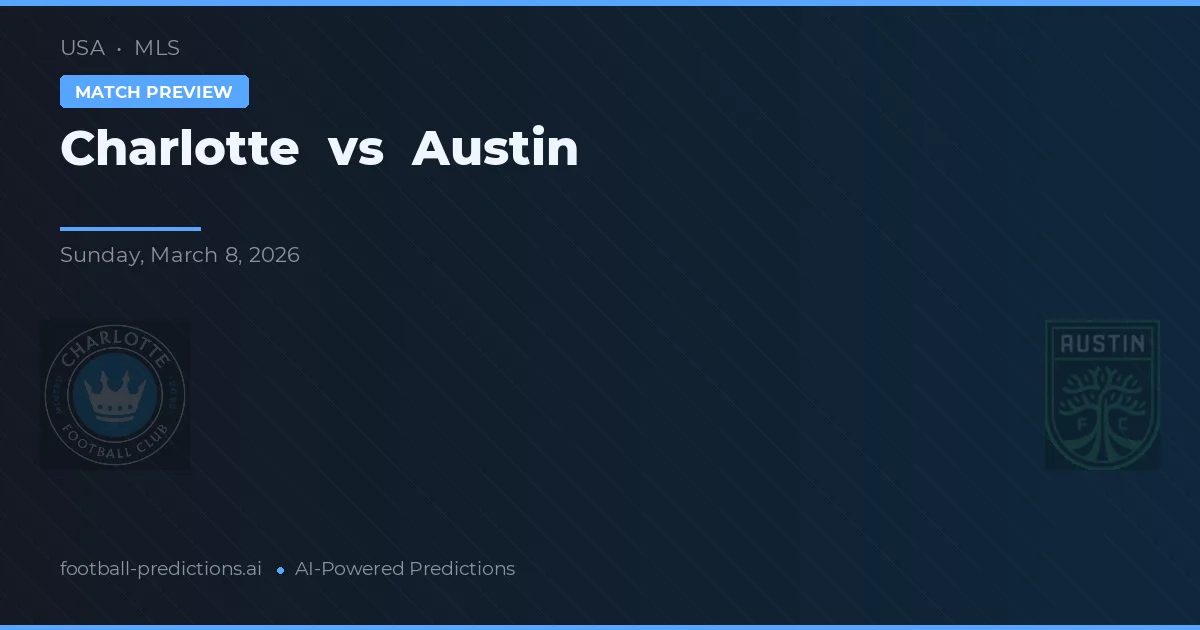 Charlotte vs Austin — pronostic și avancronică meci