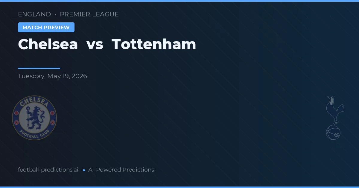 Chelsea vs Tottenham — pronostic și avancronică meci