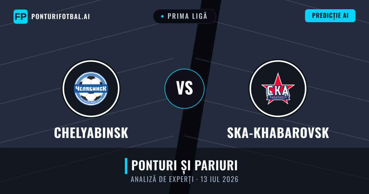 Chelyabinsk vs Ska-khabarovsk — pronostic și avancronică meci